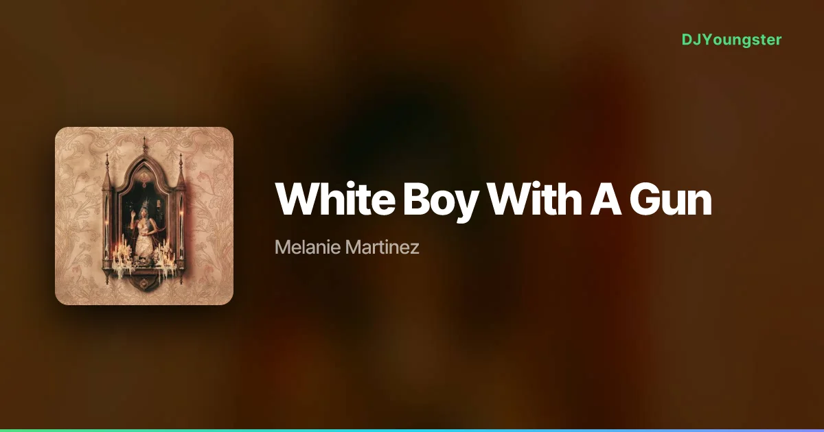 White Boy With A Gun Lyrics by Melanie Martinez | English Song – DJYoungster