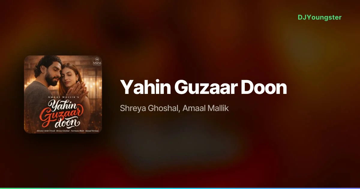 Yahin Guzaar Doon Lyrics by Shreya Ghoshal, Amaal Mallik | Instagram Viral Song – DJYoungster